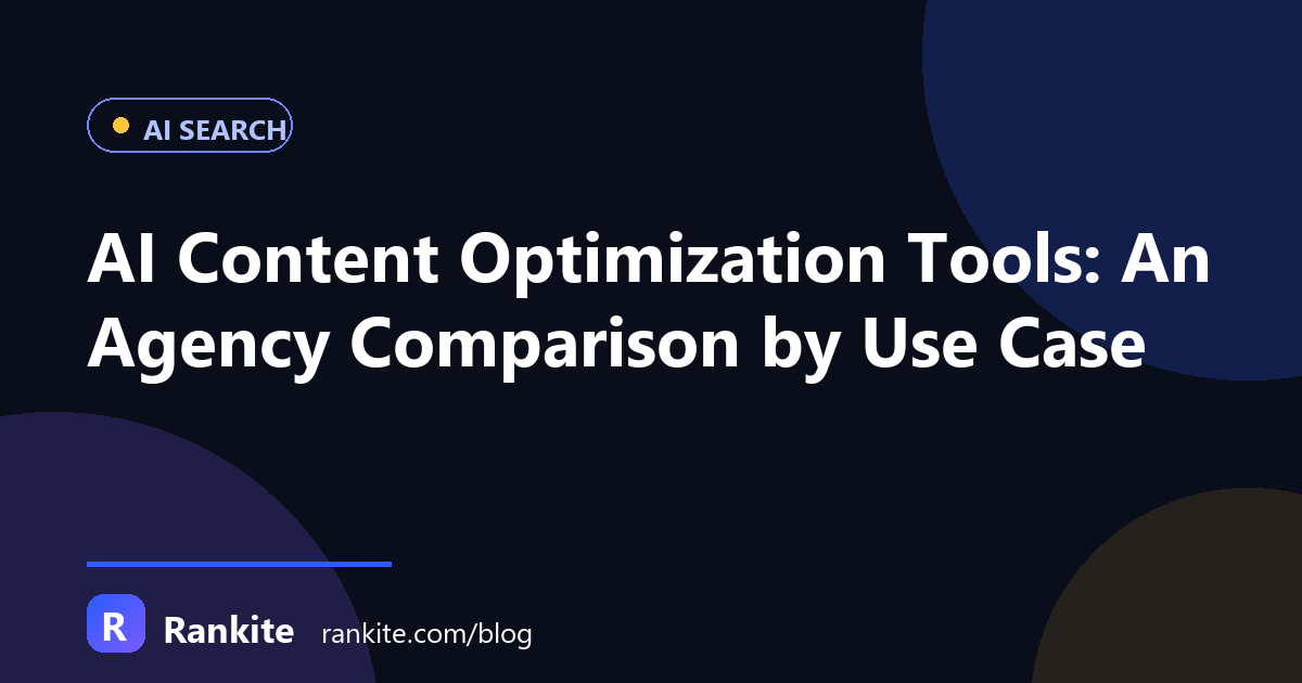 AI Content Optimization Tools: An Agency Comparison by Use Case