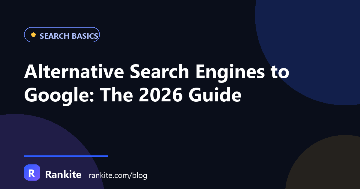 Alternative Search Engines to Google: The 2026 Guide