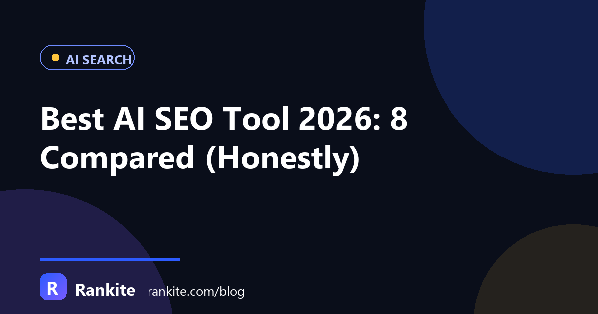 Best AI SEO Tool 2026: 8 Compared (Honestly)