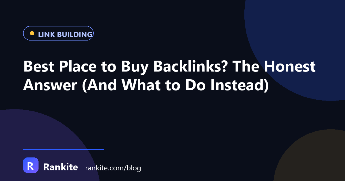 Best Place to Buy Backlinks? The Honest Answer (And What to Do Instead)