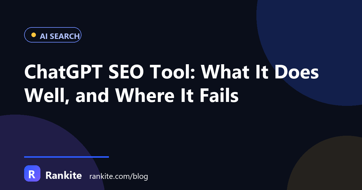 ChatGPT SEO Tool: What It Does Well, and Where It Fails