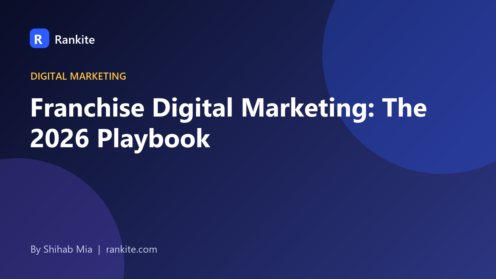 Franchise Digital Marketing: The 2026 Playbook
