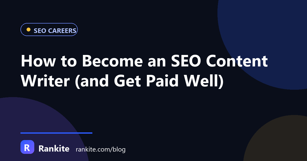 How to Become an SEO Content Writer (and Get Paid Well)
