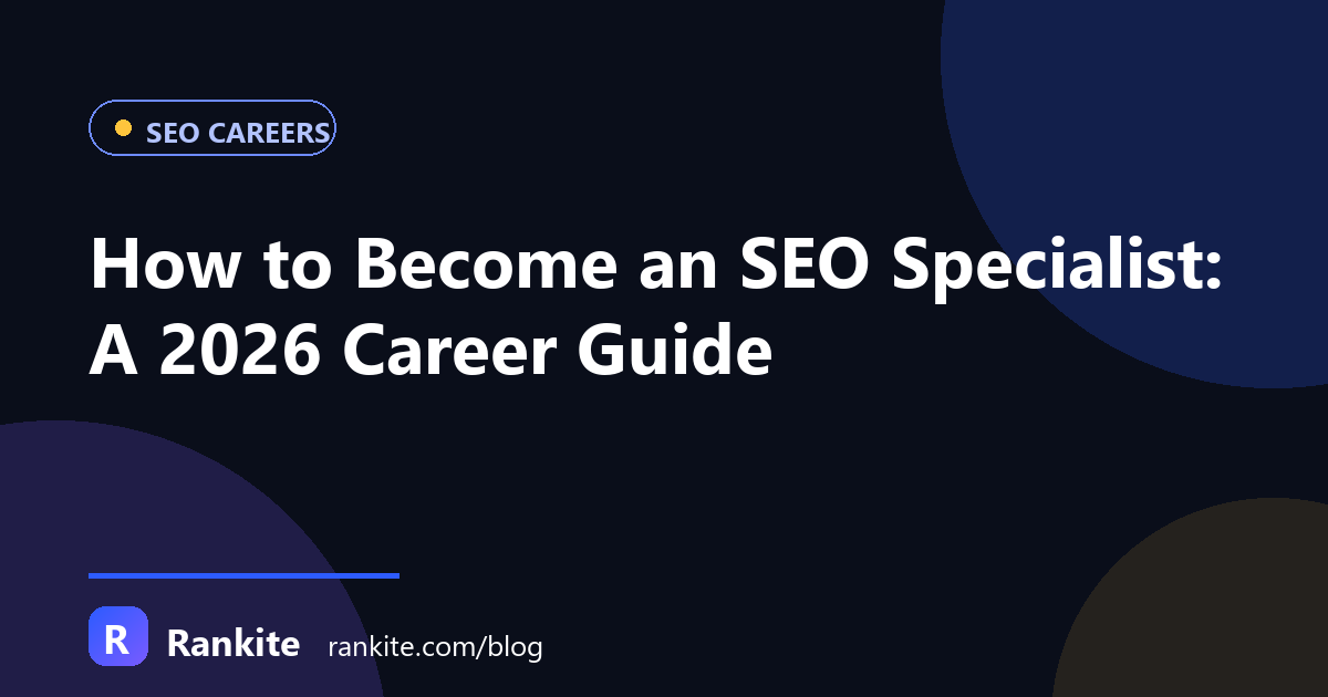 How to Become an SEO Specialist: A 2026 Career Guide