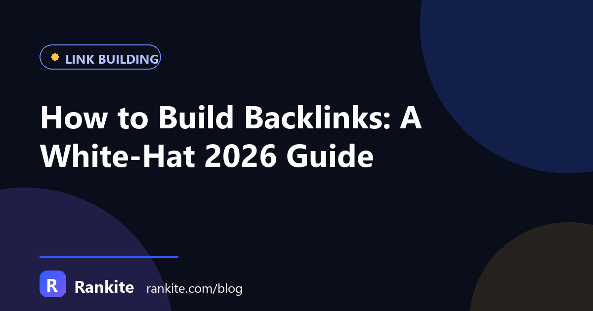 How to Build Backlinks: 12 White-Hat Methods for 2026