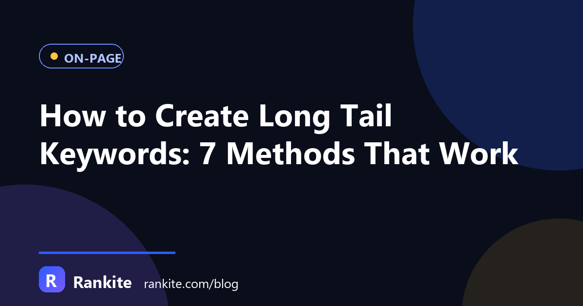 How to Create Long Tail Keywords: 9 Methods That Work