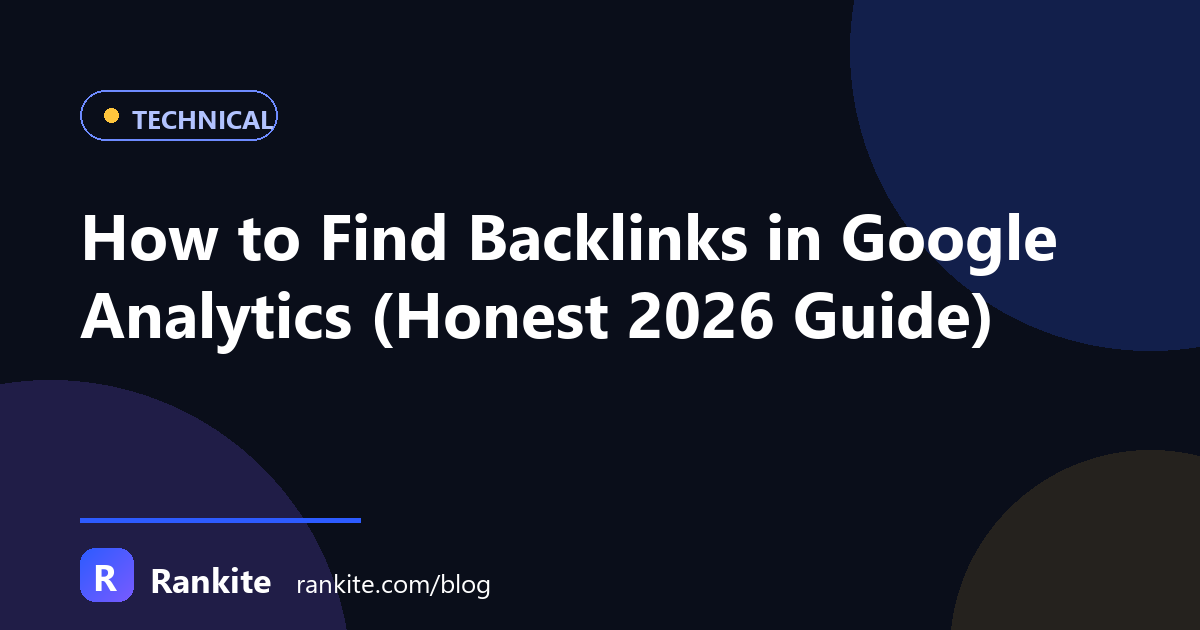 How to Find Backlinks in Google Analytics (Honest 2026 Guide)