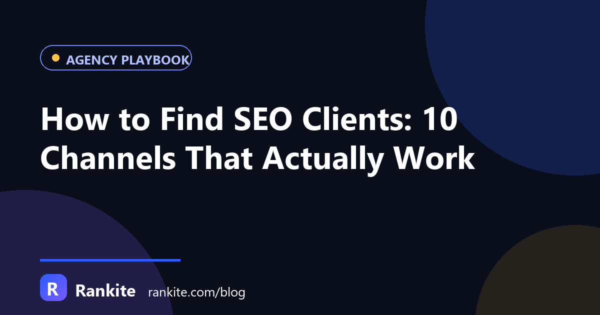 How to Find SEO Clients: 12 Channels That Actually Work