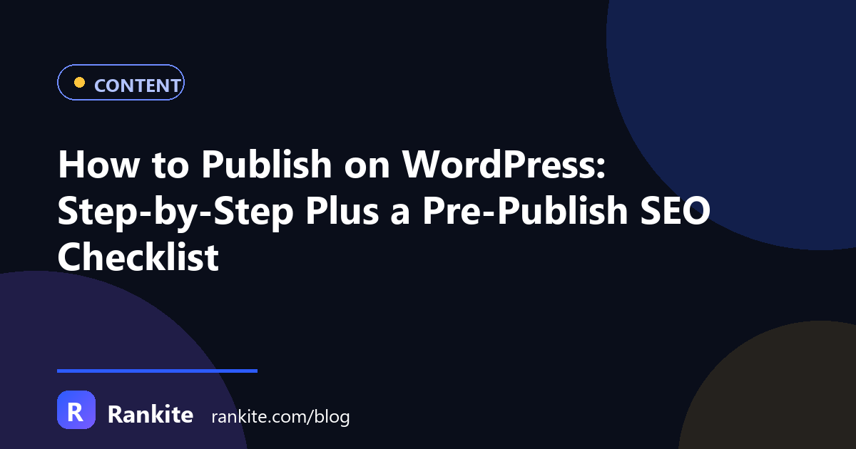 How to Publish on WordPress: Step-by-Step Plus a Pre-Publish SEO Checklist