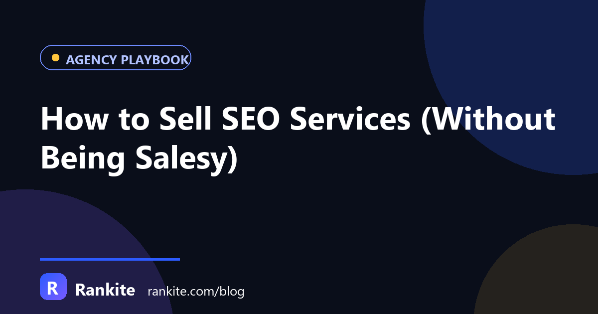 How to Sell SEO Services (Without Being Salesy)