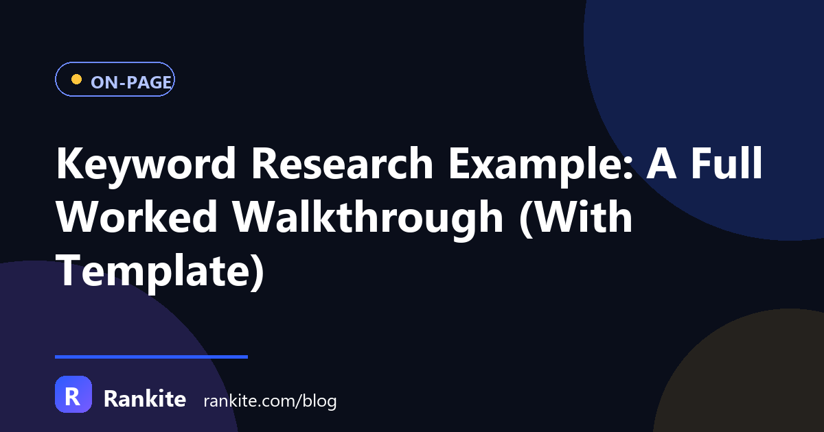 Keyword Research Example: A Full Worked Walkthrough (With Template)