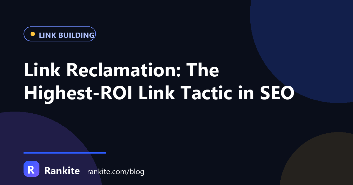 Link Reclamation: The Highest-ROI Link Tactic in SEO