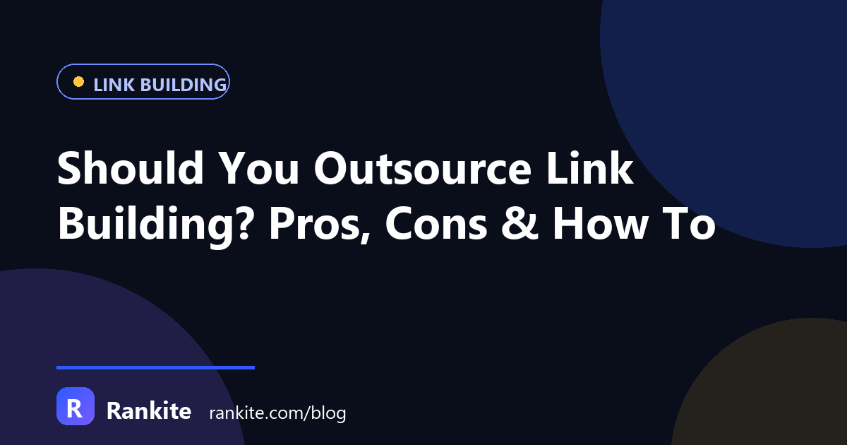 Should You Outsource Link Building? Pros, Cons & How To