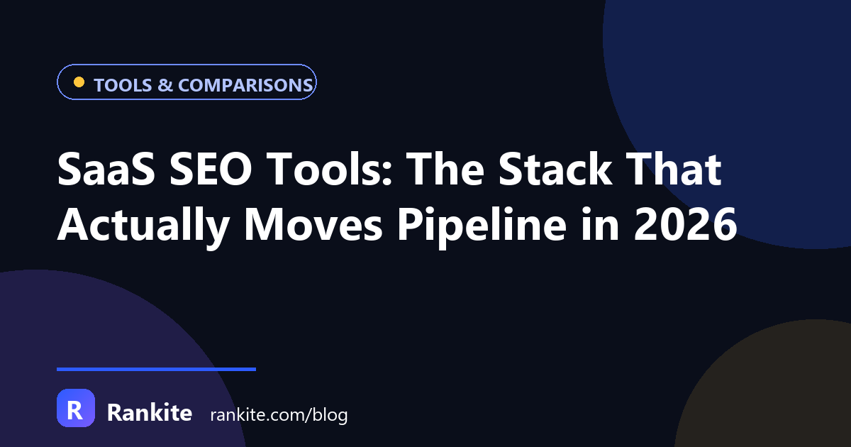 SaaS SEO Tools: The Stack That Actually Moves Pipeline in 2026