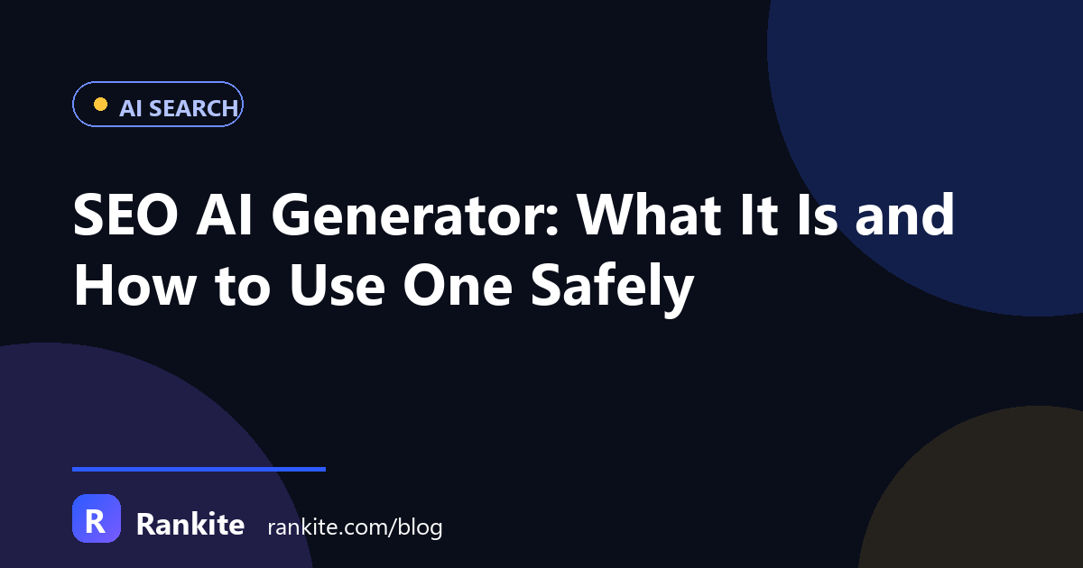 SEO AI Generator: What It Is and How to Use One Safely