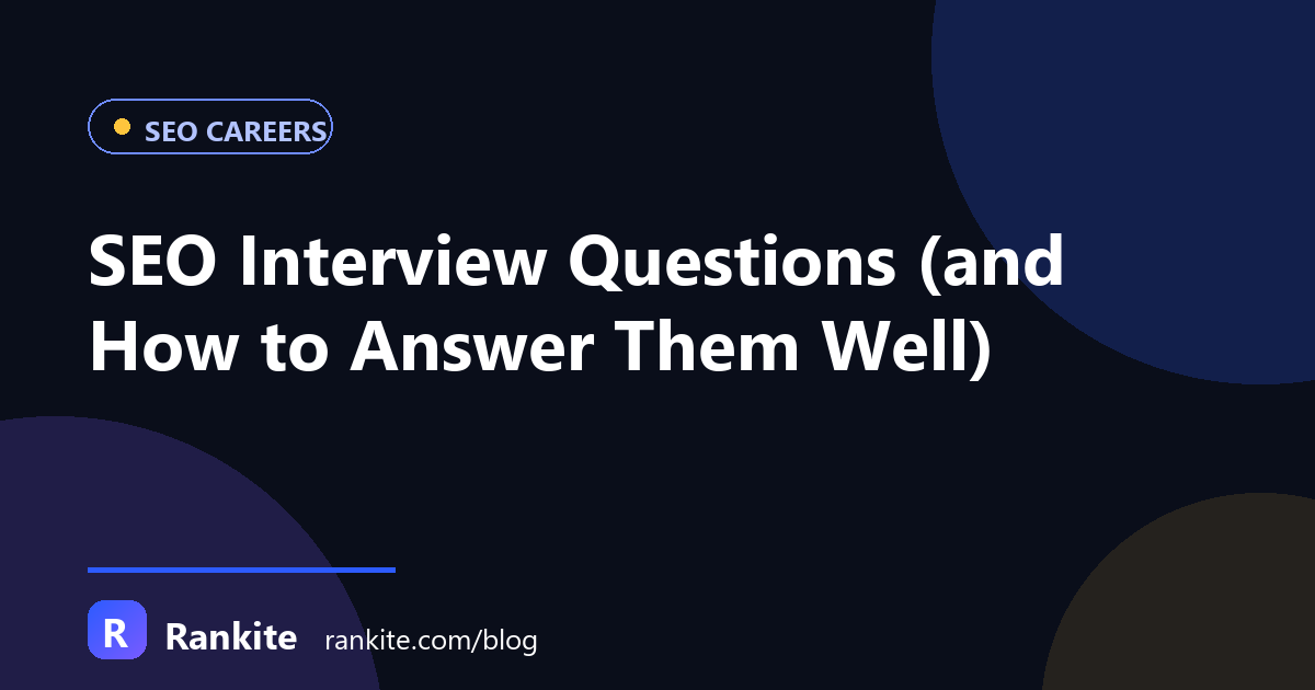 SEO Interview Questions (and How to Answer Them Well)