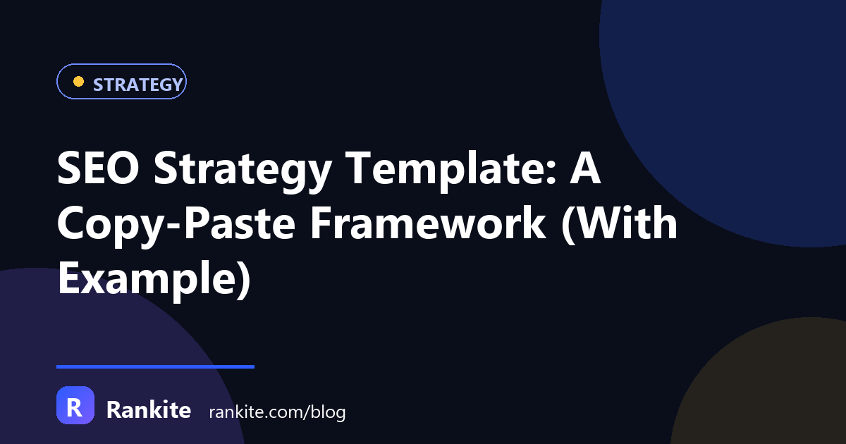 SEO Strategy Template: A Copy-Paste Framework (With Example)