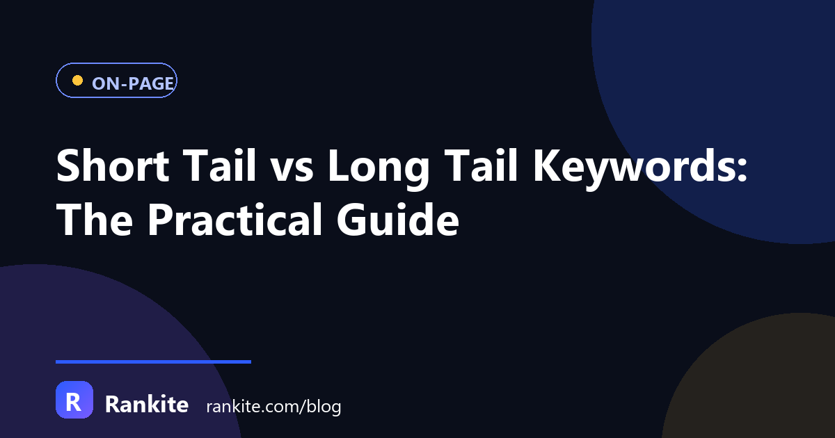 Short Tail vs Long Tail Keywords: The Practical Guide