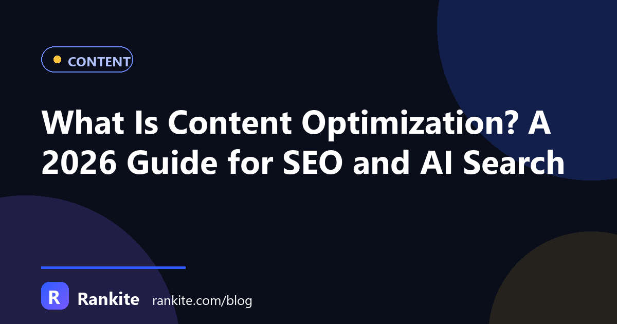 What Is Content Optimization? A 2026 Guide for SEO and AI Search