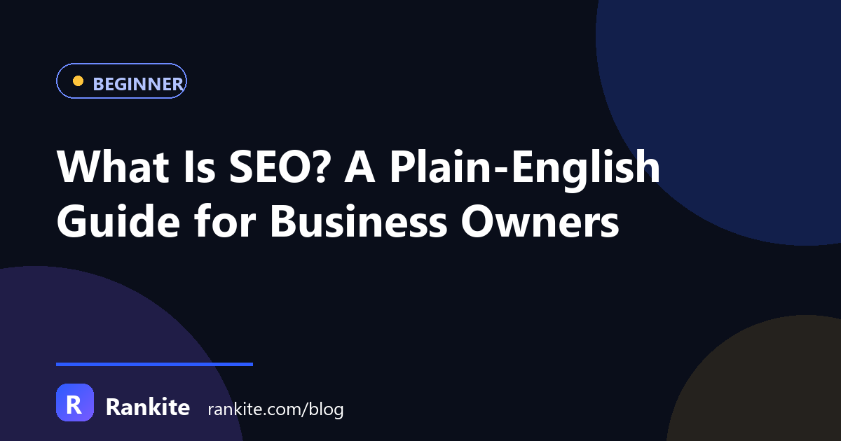 What Is SEO? A Plain-English Guide for Business Owners