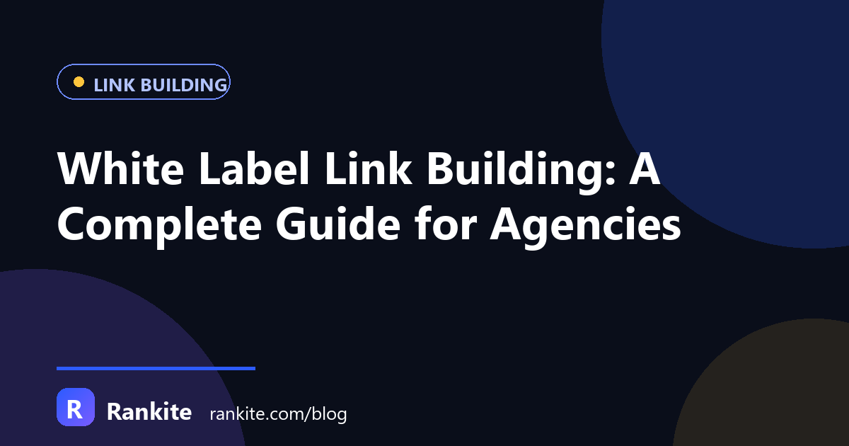 White Label Link Building: A Complete Guide for Agencies