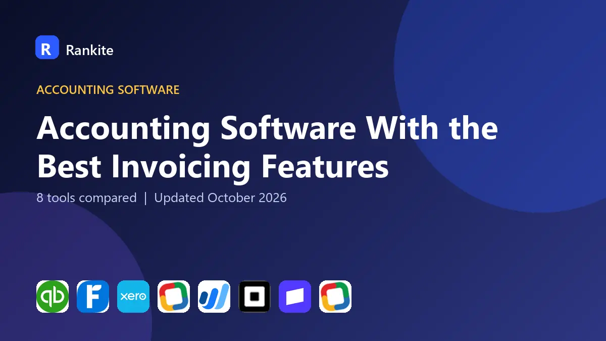 Accounting Software With the Best Invoicing Features in 2026: 8 Tools Compared