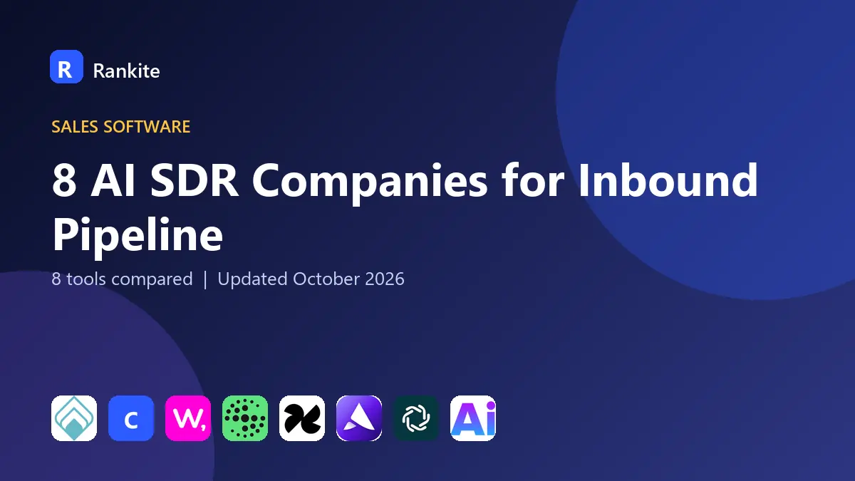 8 AI SDR Companies for Inbound Pipeline in 2026: 8 Tools Compared