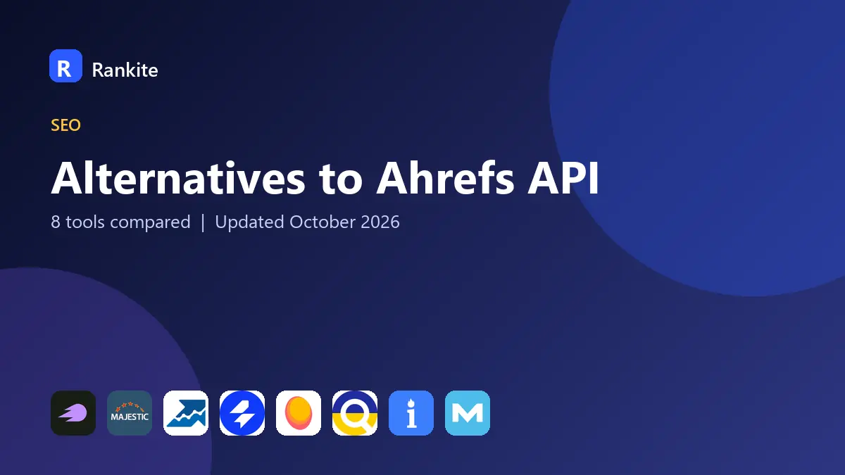 Alternatives to Ahrefs API in 2026: 8 APIs Compared