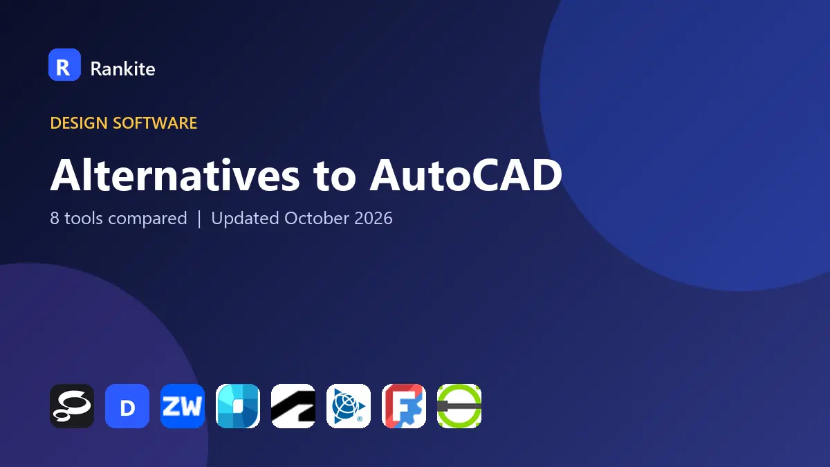 Alternatives to AutoCAD in 2026: 8 Tools Compared