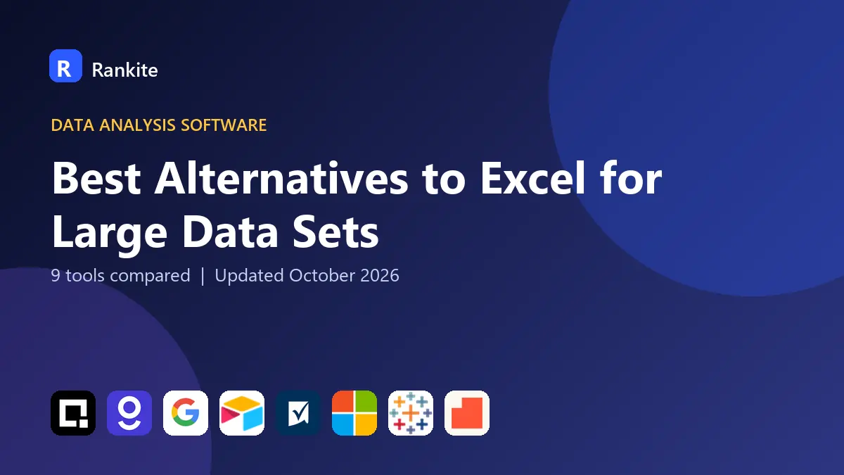 Best Alternatives to Excel for Large Data Sets in 2026: 9 Tools Compared