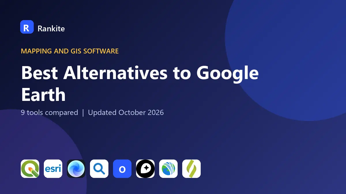 Best Alternatives to Google Earth in 2026: 9 Tools Compared