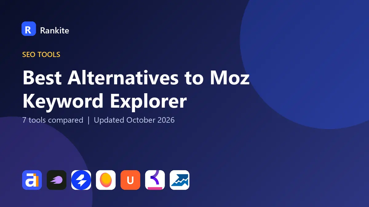Best Alternatives to Moz Keyword Explorer in 2026: 7 Tools Compared