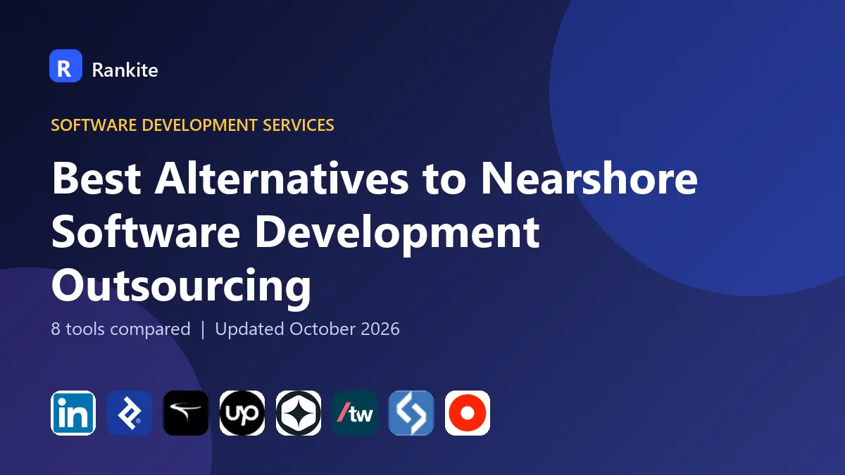 Best Alternatives to Nearshore Software Development Outsourcing in 2026: 8 Options Compared
