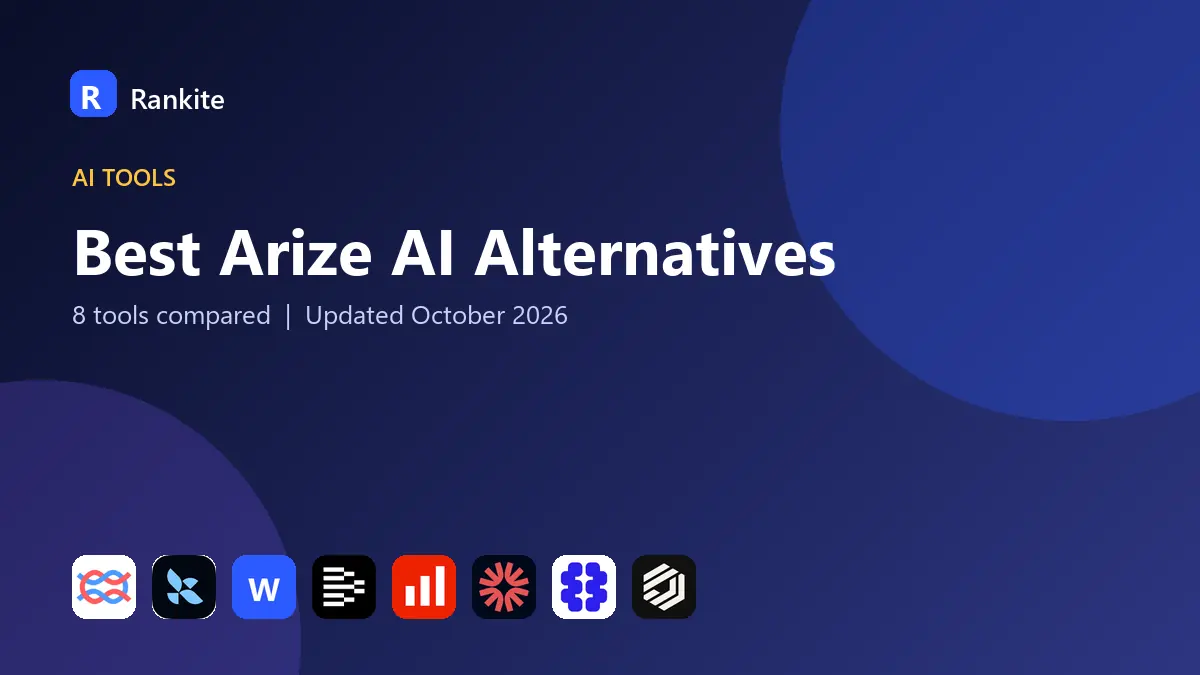 Best Arize AI Alternatives in 2026: 8 Tools Compared