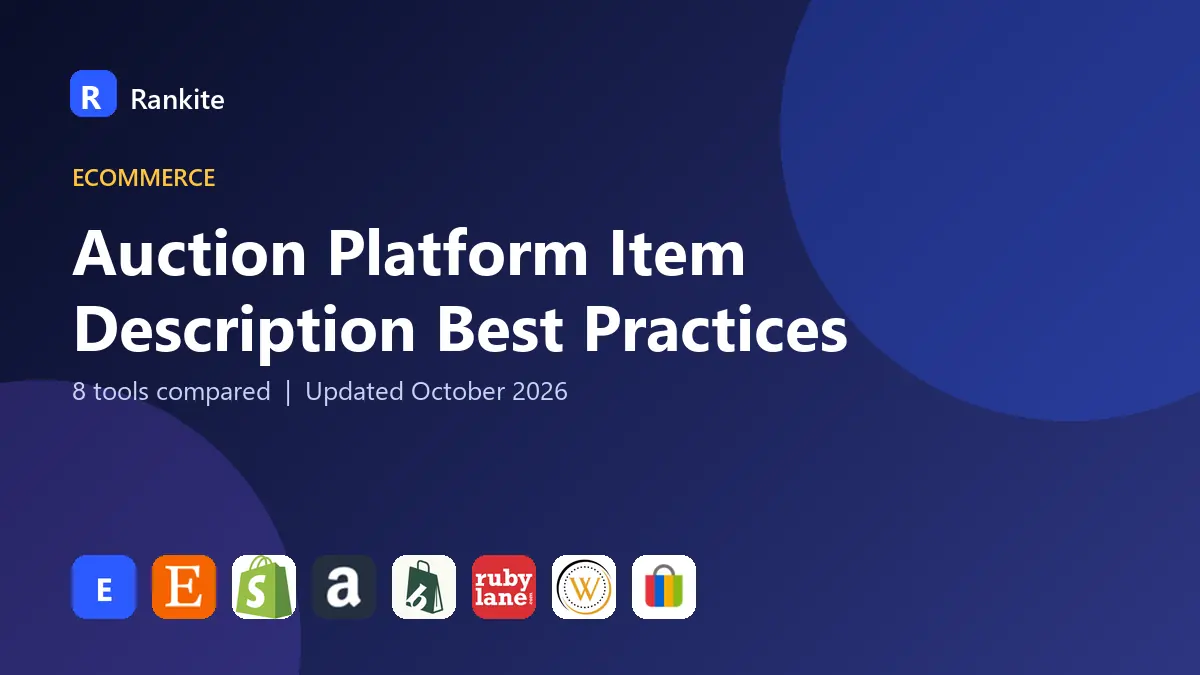 Auction Platform Item Description Best Practices in 2026: 8 Tools Compared