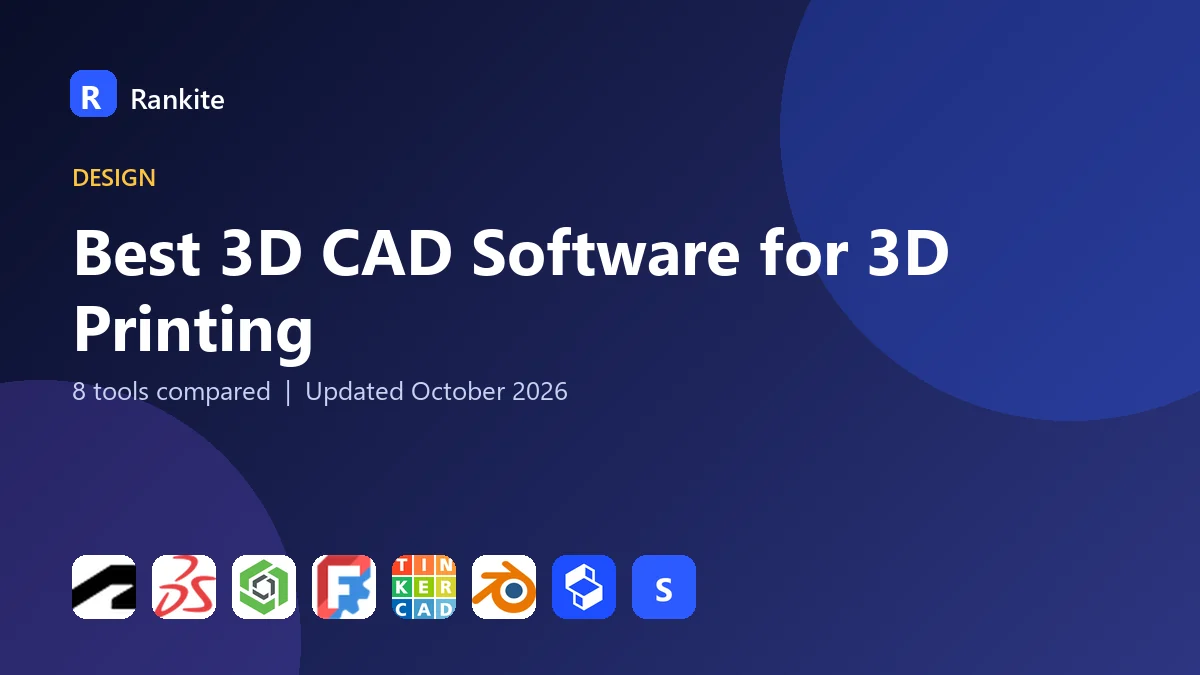 Best 3D CAD Software for 3D Printing in 2026: 8 Tools Compared