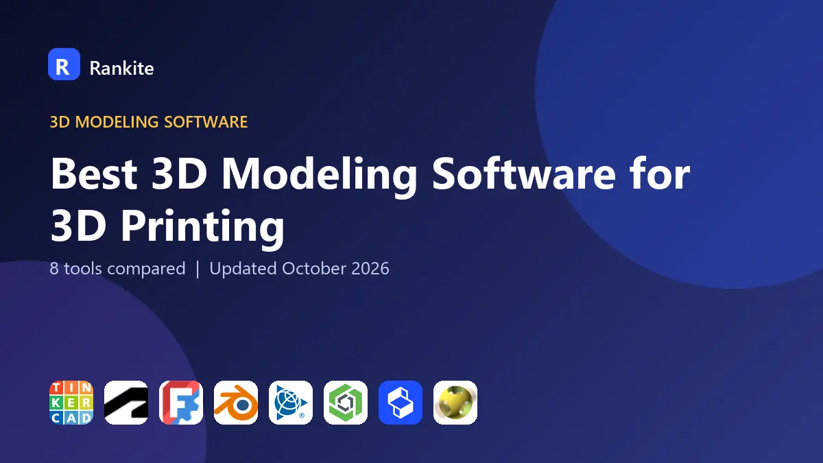 Best 3D Modeling Software for 3D Printing in 2026: 8 Tools Compared