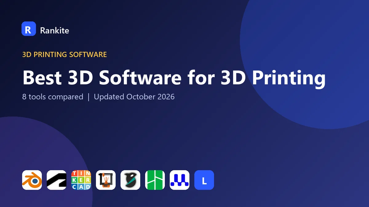 Best 3D Software for 3D Printing in 2026: 8 Tools Compared