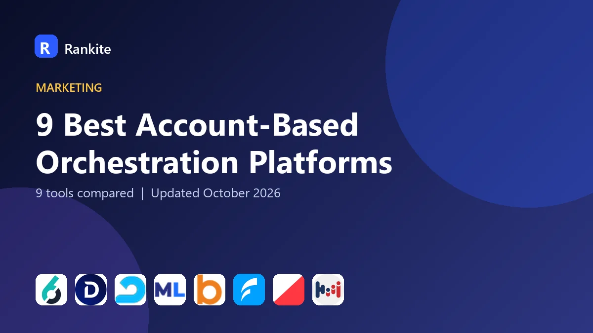 9 Best Account-Based Orchestration Platforms in 2026: 9 Tools Compared