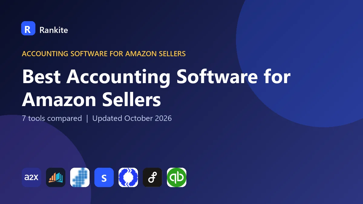 Best Accounting Software for Amazon Sellers in 2026: 7 Tools Compared