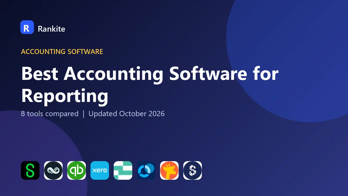 Best Accounting Software for Reporting in 2026: 8 Tools Compared
