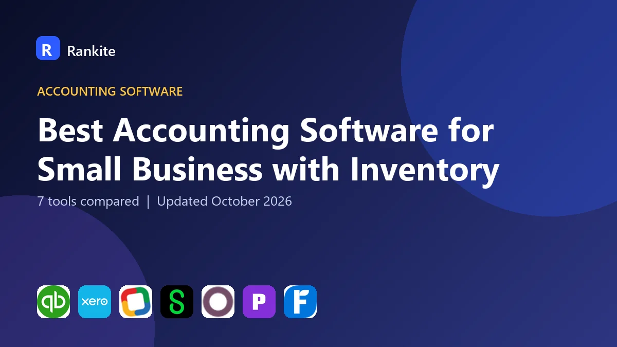 Best Accounting Software for Small Business with Inventory: 7 Tools Compared