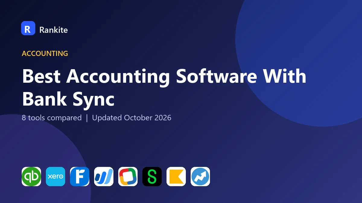 Best Accounting Software With Bank Sync in 2026: 8 Tools Compared