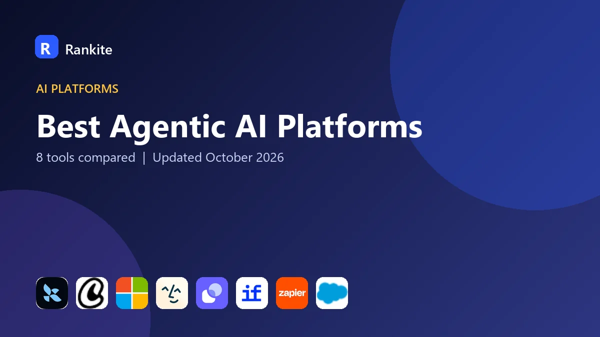 Best Agentic AI Platforms in 2026: 8 Tools Compared