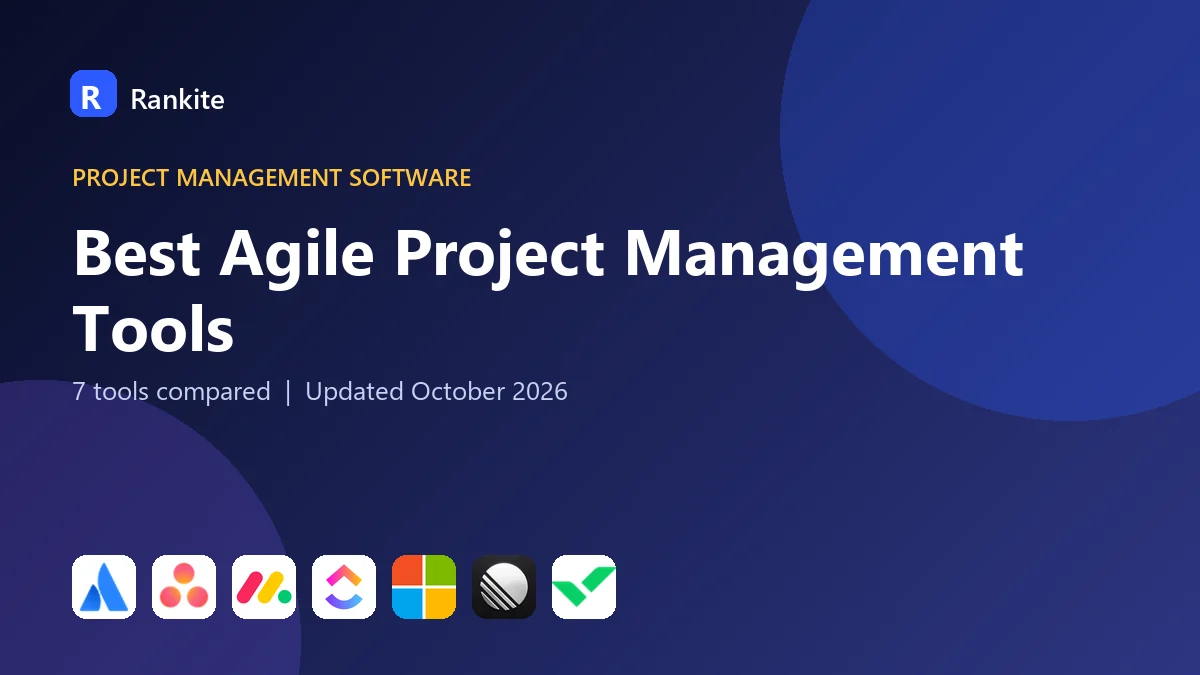 Best Agile Project Management Tools: 7 Tools Compared