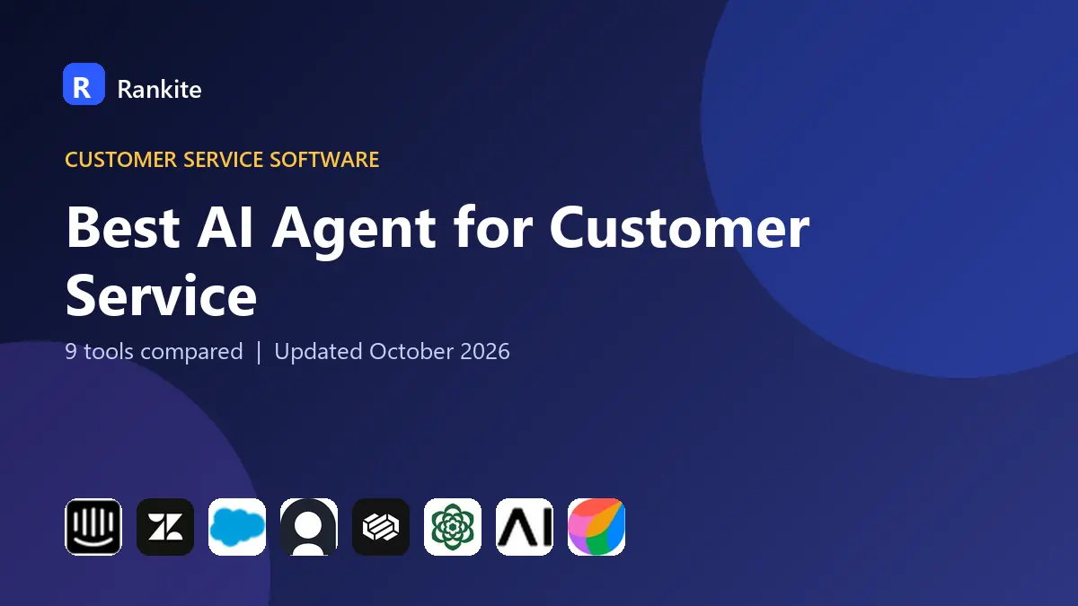 Best AI Agent for Customer Service in 2026: 9 Tools Compared