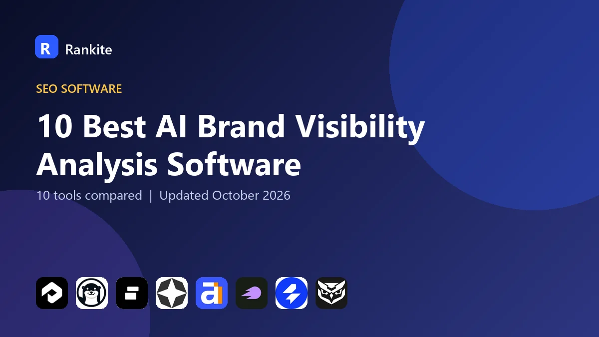 10 Best AI Brand Visibility Analysis Software in 2026: 10 Tools Compared