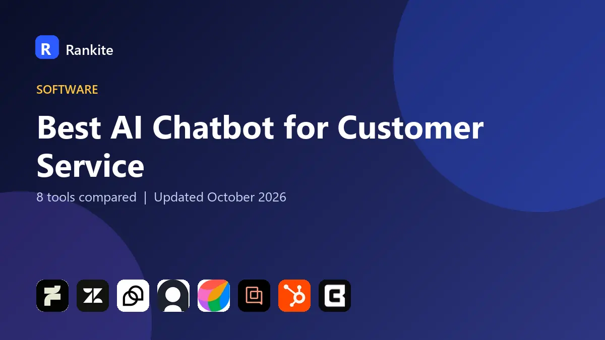 Best AI Chatbot for Customer Service in 2026: 8 Tools Compared