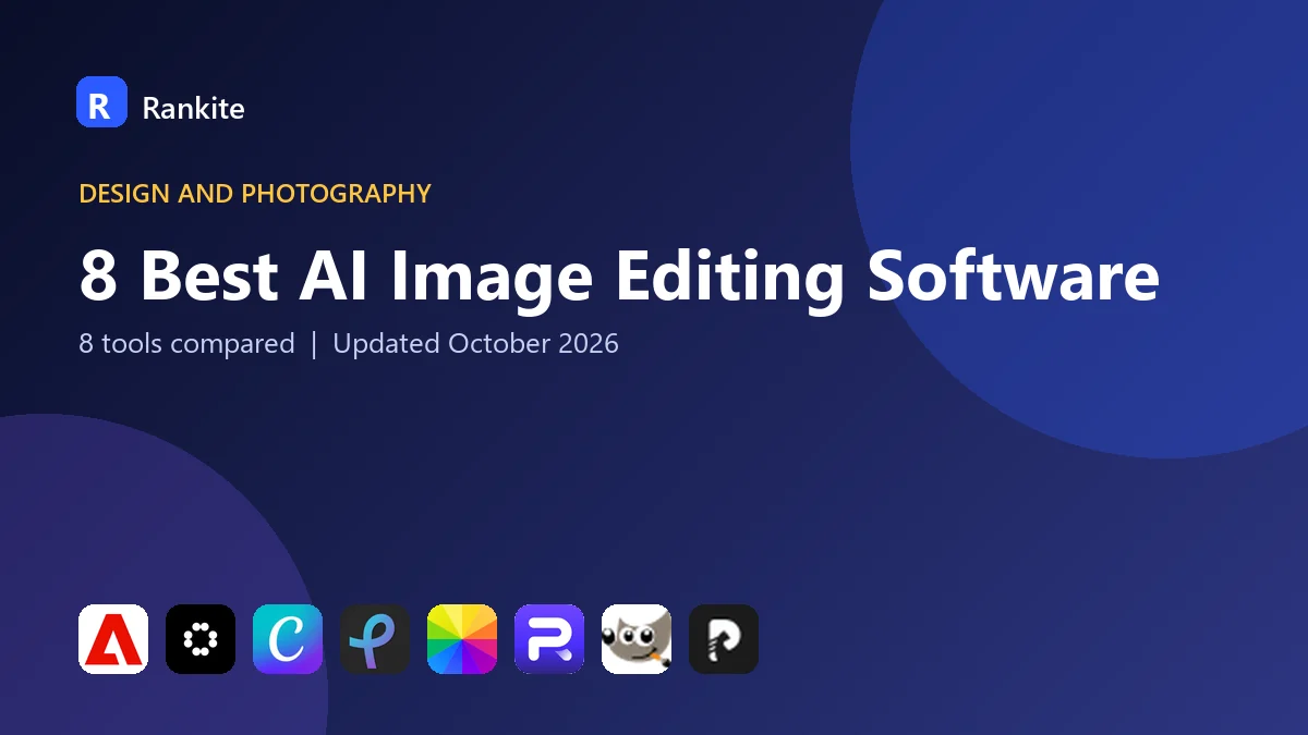 8 Best AI Image Editing Software: 8 Tools Compared