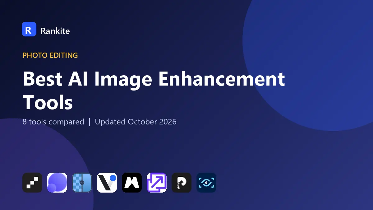 Best AI Image Enhancement Tools in 2026: 8 Tools Compared